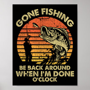 Gaan vissen, terug omheen wanneer ik klaar ben uur poster