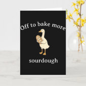 Gaar om meer Sourdough te bakken, Grappig Sourdoug Kaart (Gele Bloem)