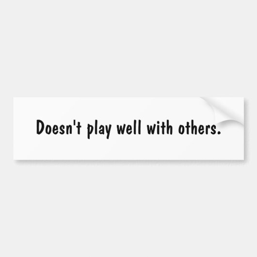 Gaat niet goed om met anderen. bumpersticker (Voorkant)