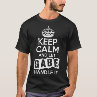 Gabe Houd kalm en laat Gabe het omgaan T-shirt