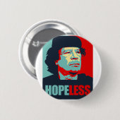 GADDAFI IS HOPELESS RONDE BUTTON 5,7 CM (Voorkant /achterkant)
