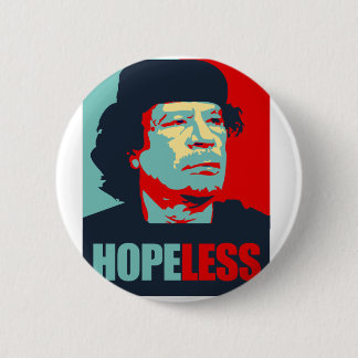 GADDAFI IS HOPELESS RONDE BUTTON 5,7 CM