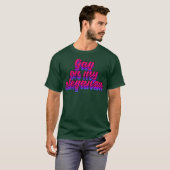 Gag op mijn eleganza drag glamour catchphrase t-shirt (Voorkant volledig)