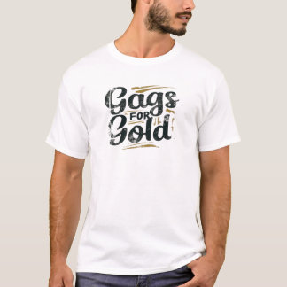 Gags voor Goud T-shirt