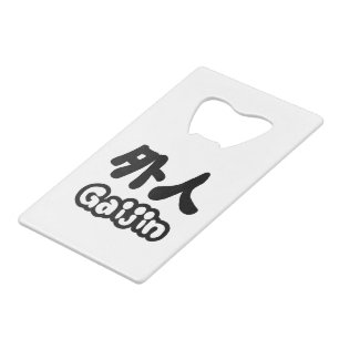Gaijin 外 人   Kanji Nihongo Japans Taal Creditkaart Flessenopener