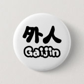 Gaijin 外 人 | Kanji Nihongo Japans Taal Ronde Button 5,7 Cm (Voorkant)
