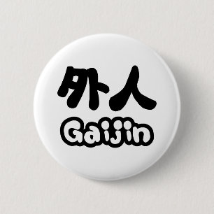 Gaijin 外 人   Kanji Nihongo Japans Taal Ronde Button 5,7 Cm