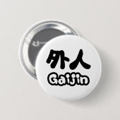 Gaijin 外 人 | Kanji Nihongo Japans Taal Ronde Button 5,7 Cm (Voorkant /achterkant)