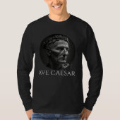 Gaius Julius Caesar  Ave Caesar  Ancient Roman His T-shirt (Voorkant)