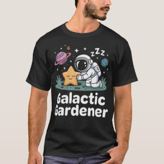 Galactic Gardener Astronaut Planting Stars Space G T-shirt