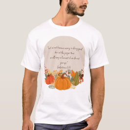 Galaten 6:9 Oogst Herfst Dankbaar Pompoen T-shirt