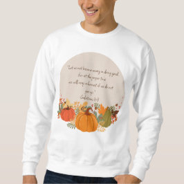 Galaten 6:9 Oogst Herfst Dankbaar Pompoen Trui