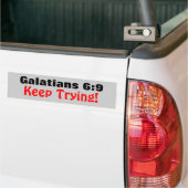 Galatians 6:9 blijven proberen! bumpersticker (Op Truck)