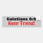 Galatians 6:9 blijven proberen! bumpersticker (Voorkant)