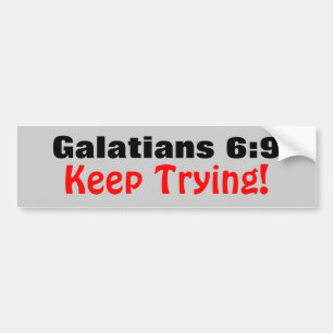 Galatians 6:9 blijven proberen! bumpersticker