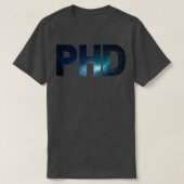 Galaxy Pattern PhD Afstuderen Gift Merch for Proud T-shirt (Design voorkant)