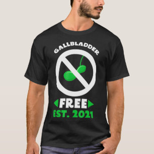 Galblazer Free Funny Gallbladder Surgery Removal T-shirt
