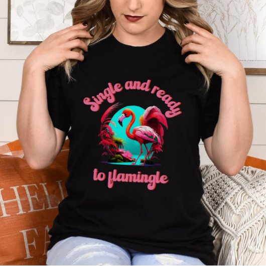 Galentine's Day - Single en klaar om te flamingle T-shirt