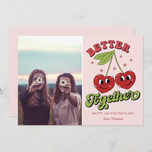 Galentine's Valentijnsdag Cherry Better Kaart (Voorkant / Achterkant)