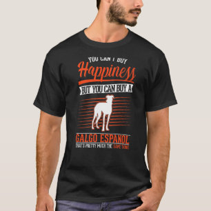 Galgo Espanol Happiness Spain Greyhound Galgo T-shirt