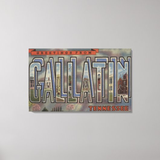 Gallatin, Tennessee - Grote lettertjes Canvas Afdruk (Voorkant)