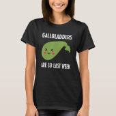 Gallbladder Surgery Removal Recovery T-shirt (Voorkant)