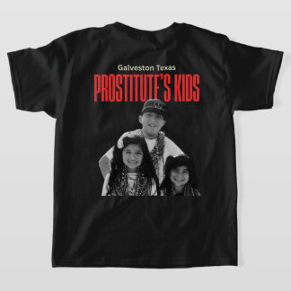 Galveston Texas Prostitute's Kids T-shirt
