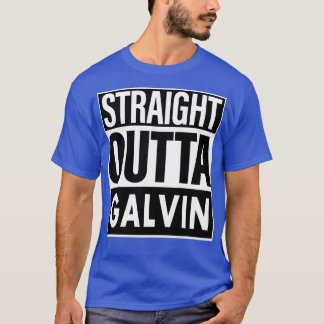 Galvin Naam Straight Outta Galvin T-shirt