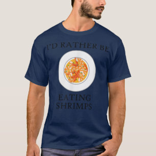 Gamba's en Reuzen Garnalen Eten Funny Zeevruchten T-shirt