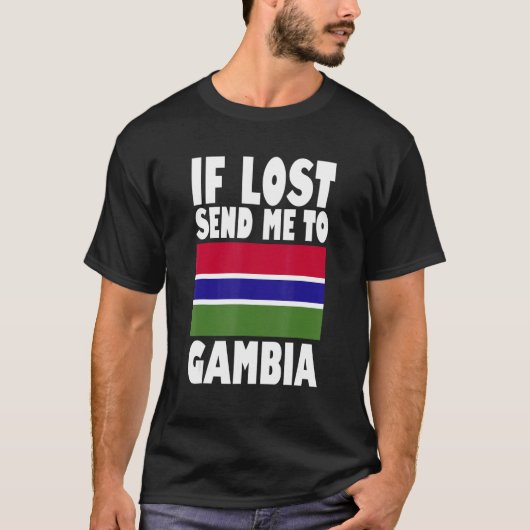Gambia Flag Design Als het verloren gaat, stuur me T-shirt (Voorkant)