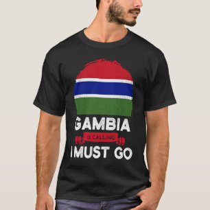 Gambia zegt dat ik Gambiaans erfgoed moet bezoeken T-shirt