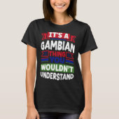 Gambiaans Gambia Gambiaanse vlag Het is een Gambia T-shirt (Voorkant)