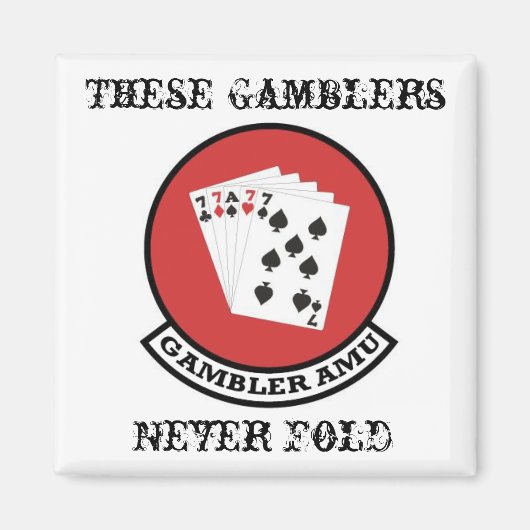Gambler magneet patch w / Deze gokkers nooit vouwe (Voorkant)