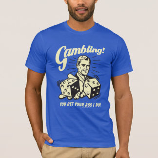 Gambling: Bet je AS dat ik doe T-shirt