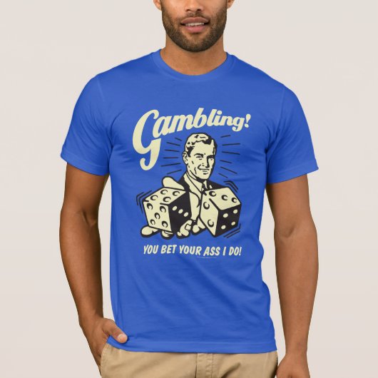 Gambling: Bet je AS dat ik doe T-shirt (Voorkant)