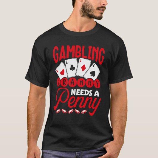 Gambling Granny Needs A Penny Casino T-shirt (Voorkant)