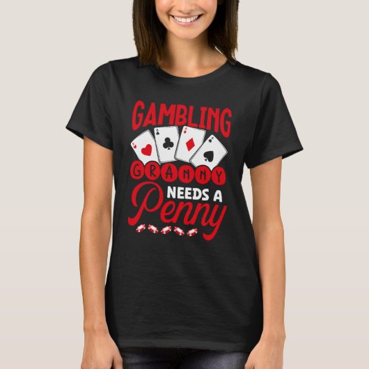 Gambling Granny Needs A Penny Casino T-shirt (Voorkant)