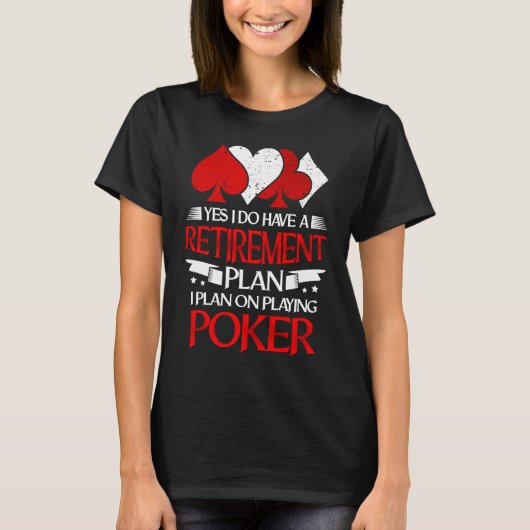 Gambling I Do Have a Retirement Plan I Plan on Pla T-shirt (Voorkant)
