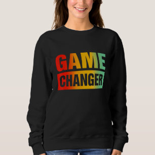 Game Changer Sarcastic Quotes 3 Trui