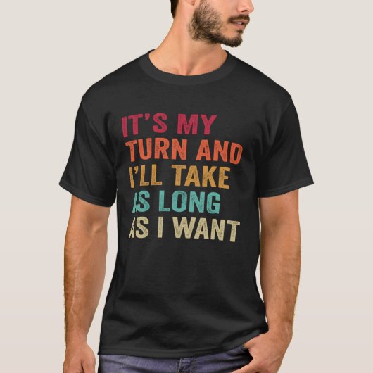 Game Night Board Games Gaming It s My Turn Gaming T-shirt (Voorkant)