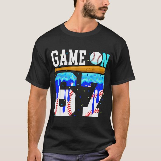 Game On 67 Baseball Drip Six Seven Meme 6 7 Birthd T-shirt (Voorkant)