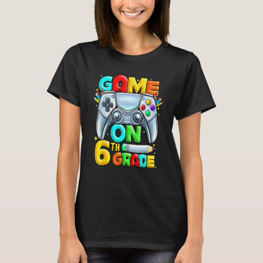 Game On 6th Grade Back To School 6th Grade Level U T-shirt (Voorkant)