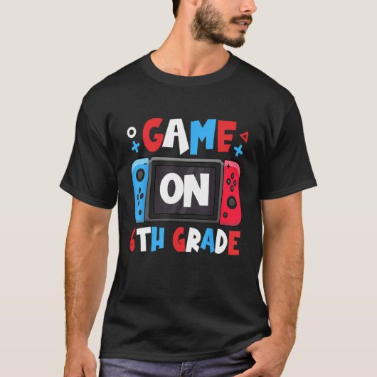 Game On 6th Grade Back To School  Kids Teachers T-shirt (Voorkant)