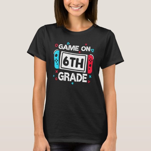 Game On 6th Grade Gamer Teacher Student Gift Back  T-shirt (Voorkant)
