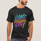 Game On, Challenge On T-shirt (Voorkant)