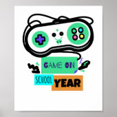 Game on School Year - First Day Back to School Poster (Voorkant)