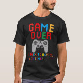 Game Over Back To School Gaming Teacher Student T-shirt (Voorkant)