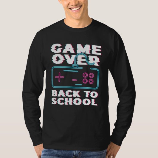 Game Over Back To School Now Institution School T-shirt (Voorkant)