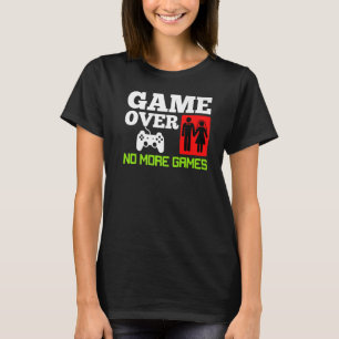Game Over Geen Games Trouw Afscheid Van Het Vrijge T-shirt