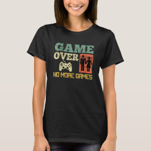 Game Over Geen Spellen Trouw Verloving Feest 1 T-shirt
